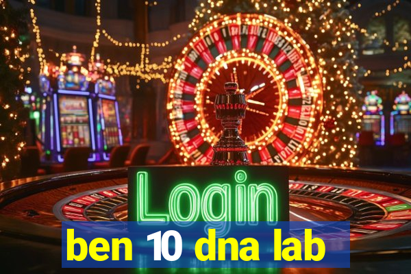 ben 10 dna lab